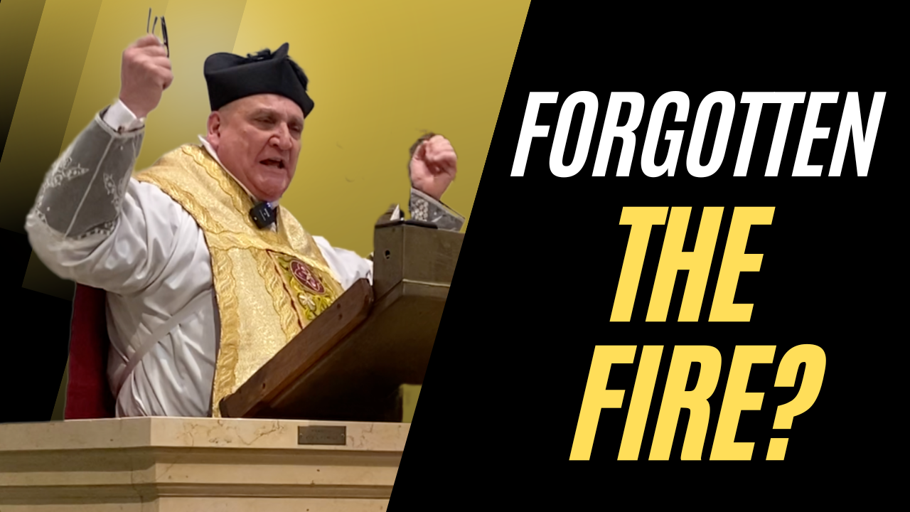 Have Catholics Forgotten the Fire?