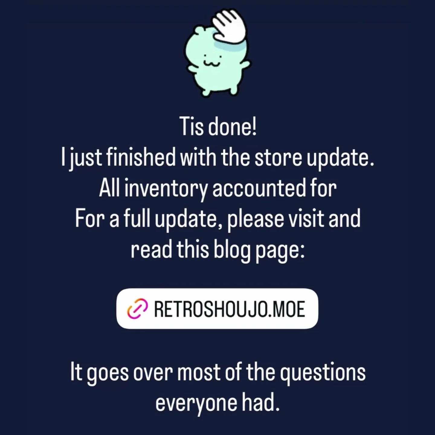 Hello! THANK YOU SO MUCH! I see all of the messages in my inbox and I&lsquo;m going to spend the next week responding to them! If you had a question about inventory, orders and the store closing, please checkout the blog post on my website: retroshou