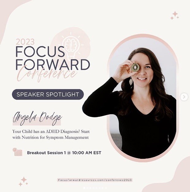 CONFERENCE NEWS!

Join the 2023 Focused Forward Conference - online or in person!

Friday October 20th.

Ange will be talking about implementing 4 nutrition strategies for kiddos with an ADHD diagnosis. 

There is a great line up of speakers to help 
