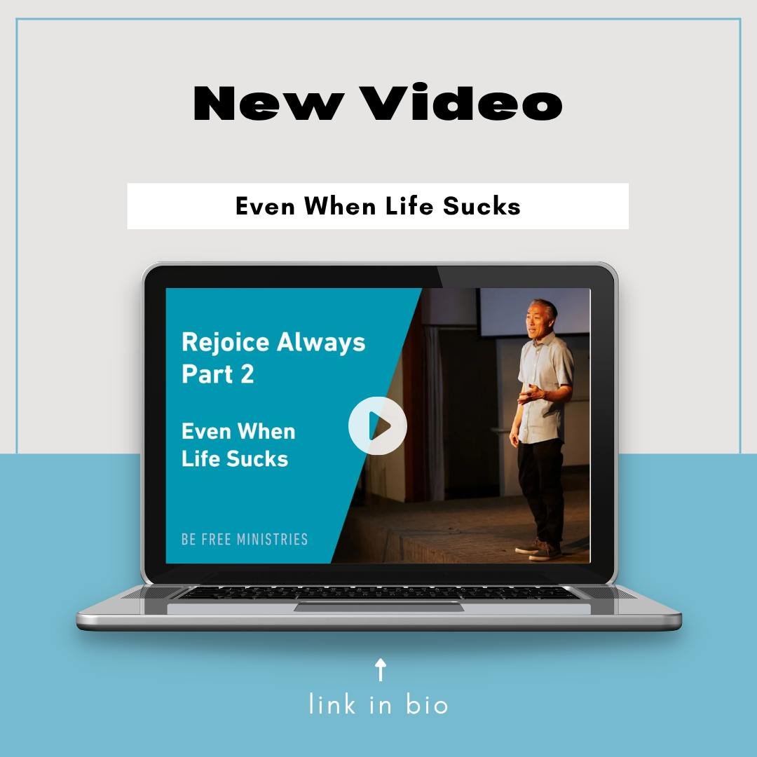 NEW VIDEO ON YOUTUBE: Rejoice Always Part 2 - Even When Life Sucks. Link in bio! #befreeministries