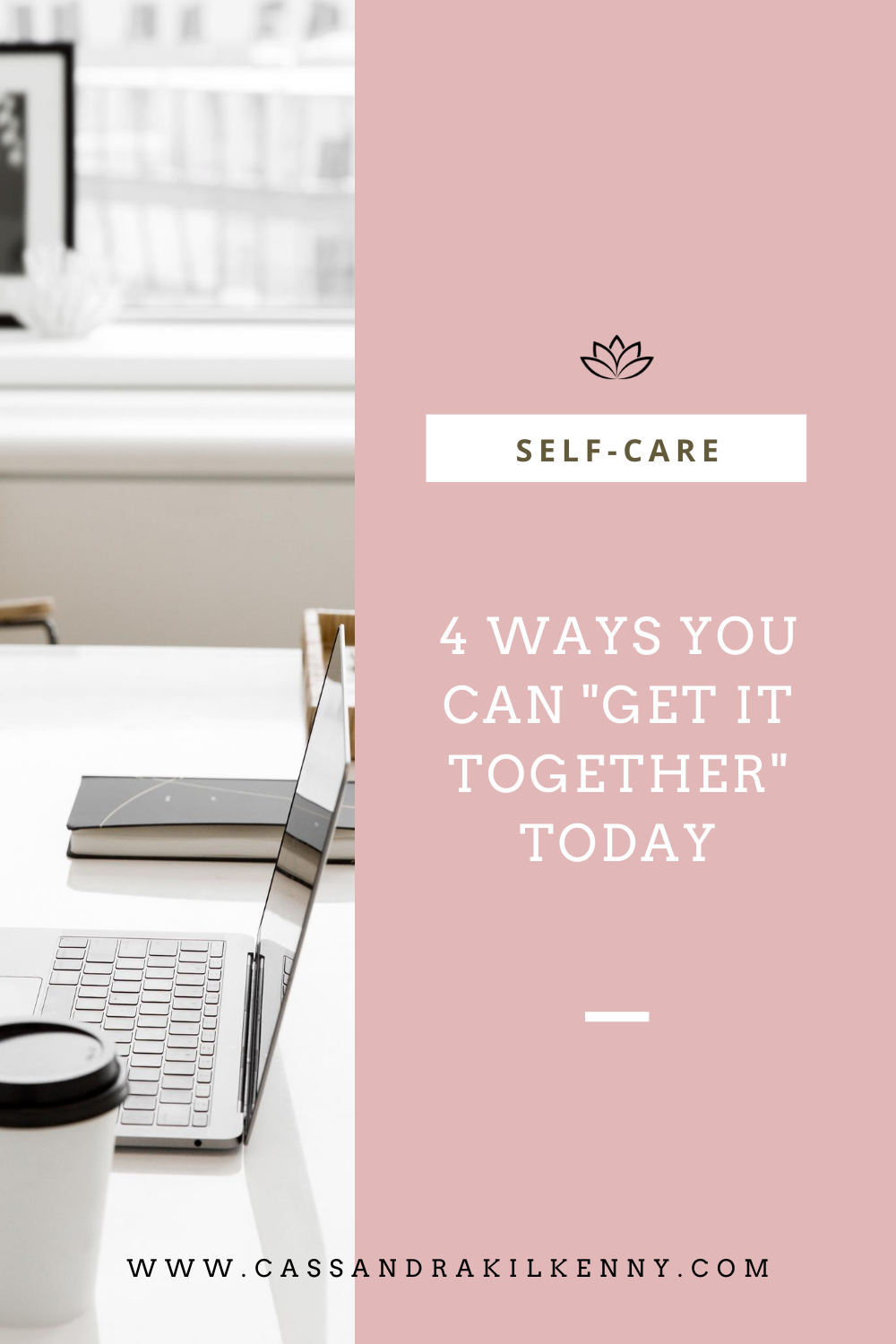 4 Ways You Can Get it Together in Your Life Today