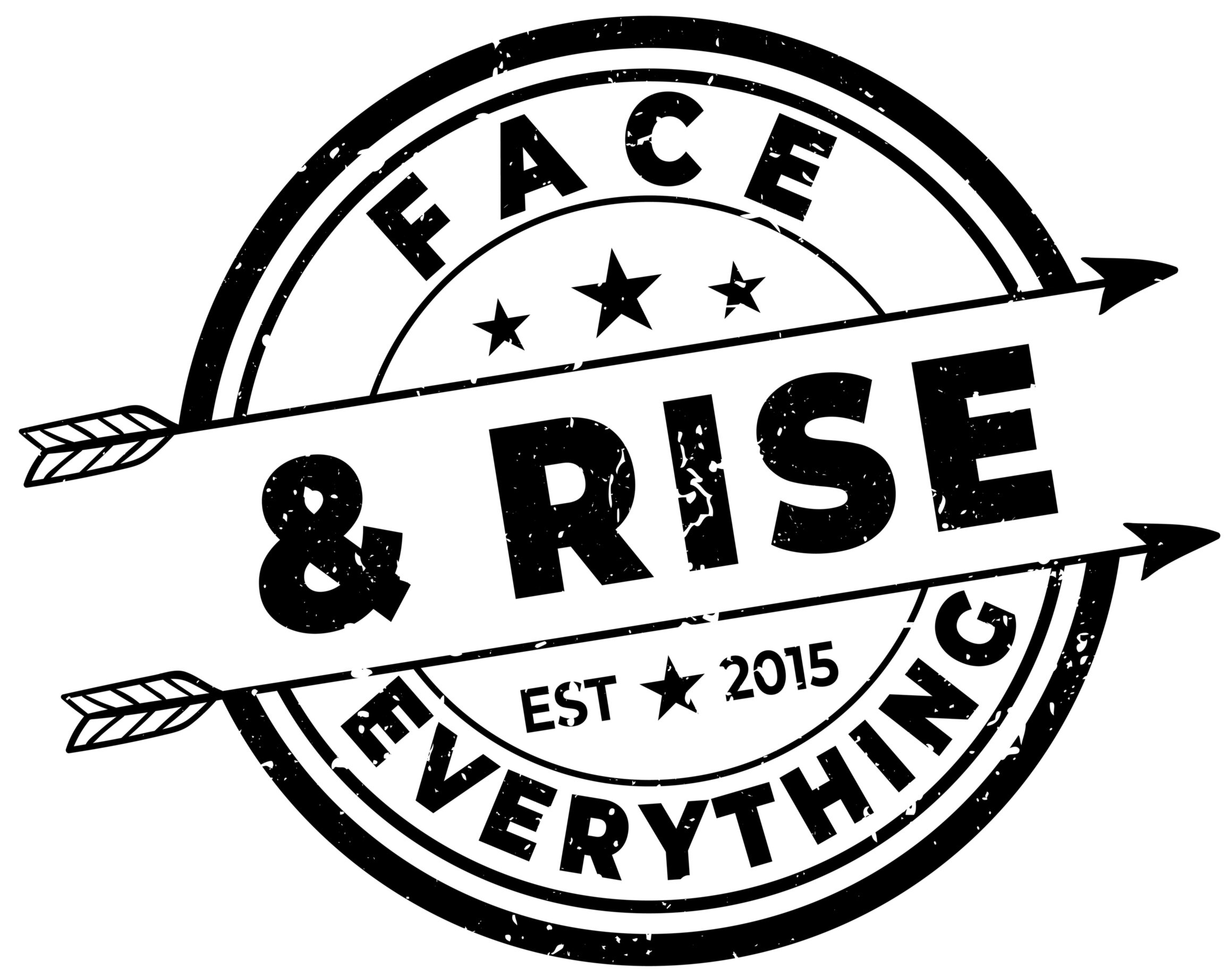 Face Everything &amp; Rise 