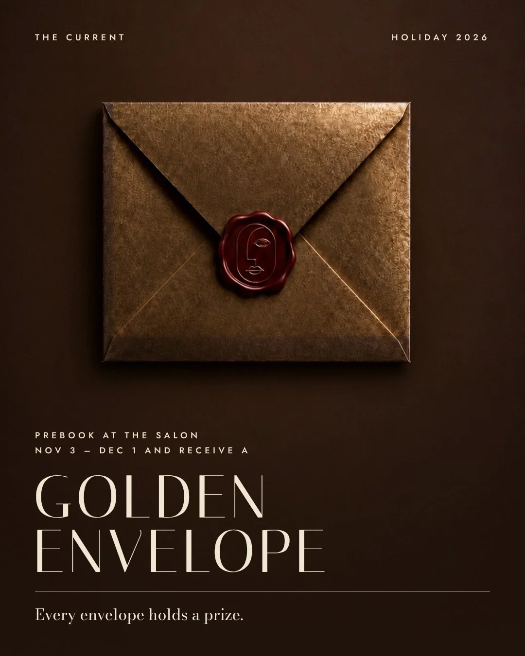 Your golden envelope waiting for you ✨
Prebook your next cut or colour at the salon Nov 3 &ndash; Dec 1 and receive a Golden Envelope. Open it on the spot &amp; claim your prize at your pre-booked appointment.
In salon only. Swipe for details &rarr;