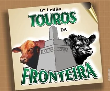6º Leilão Touros da Fronteira dia 19 de Outubro