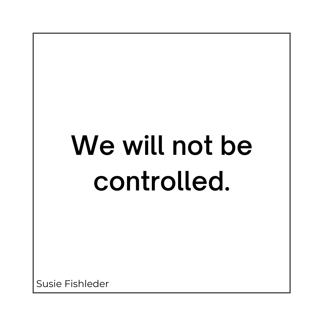 We will not be controlled
