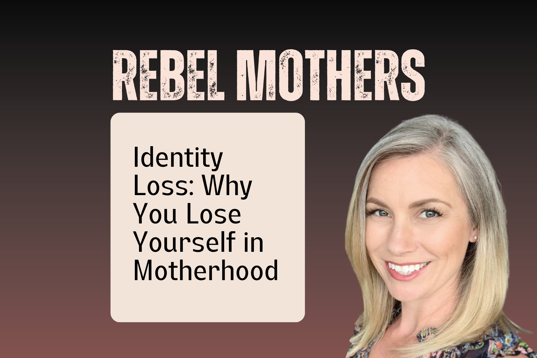 Identity Loss: Why You Lose Yourself in Motherhood