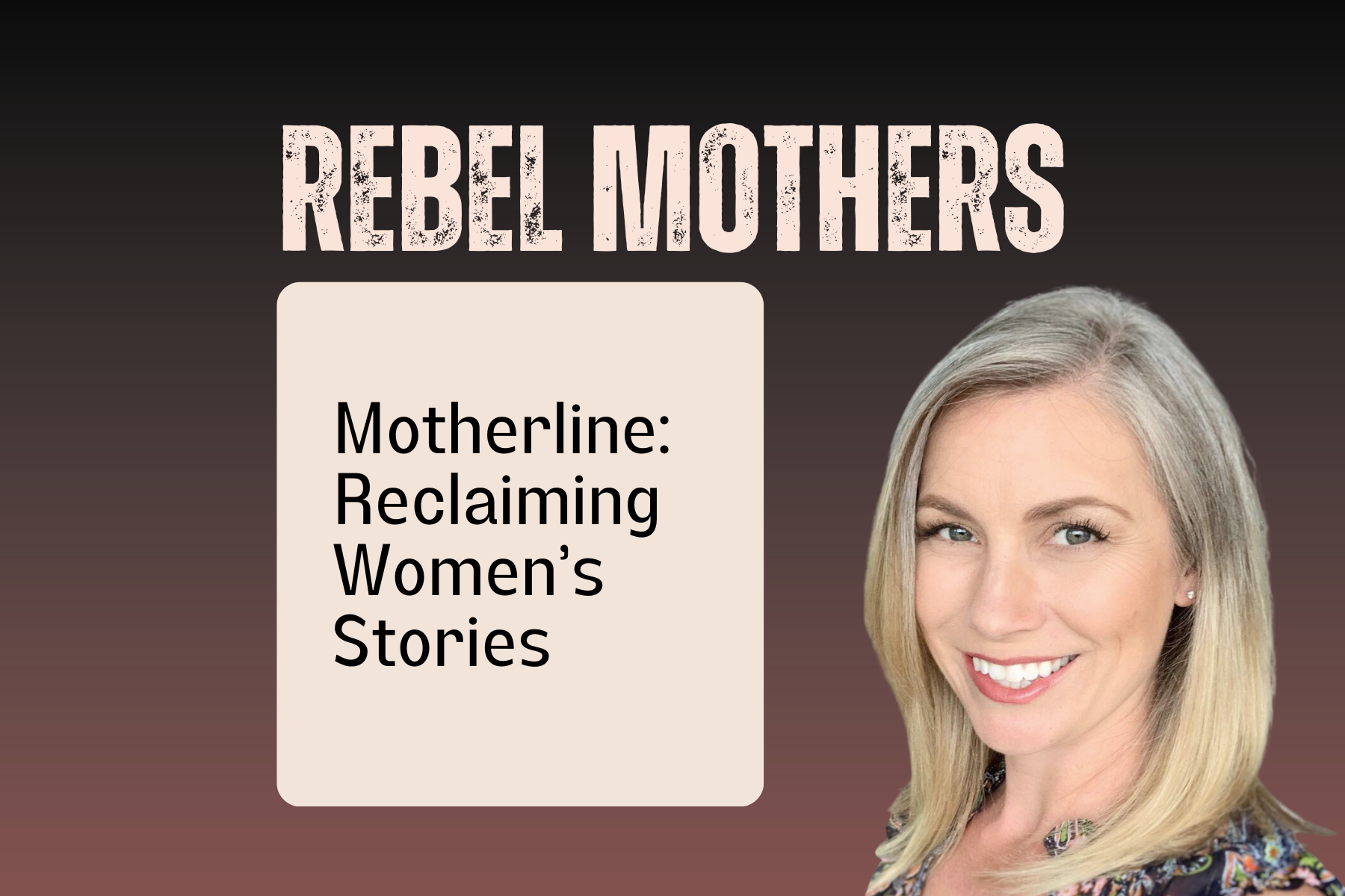 Motherline: Reclaiming Women's Stories