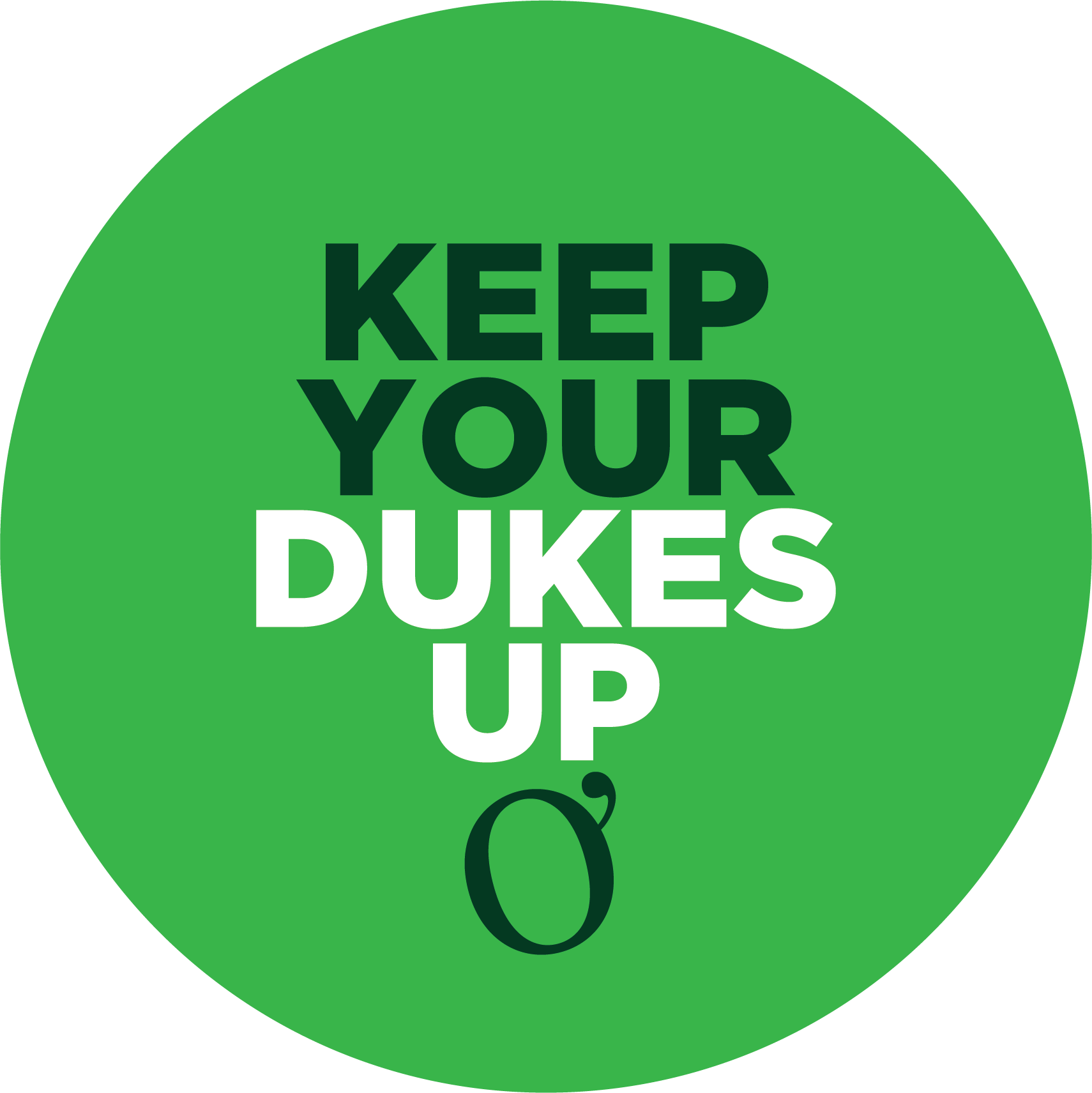 Keep Your Dukes Up