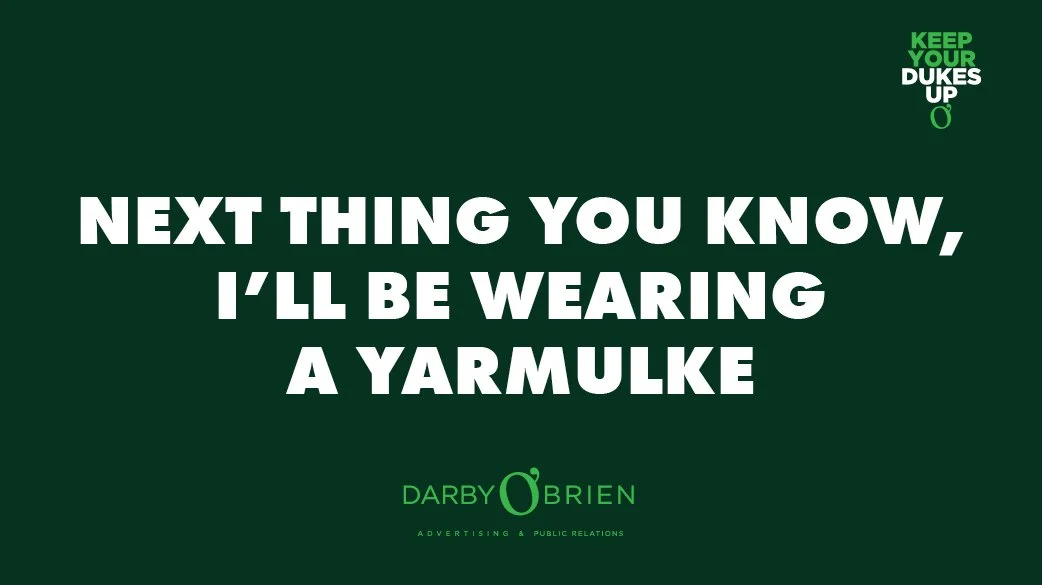 Next Thing You Know, I’ll Be Wearing a Yarmulke