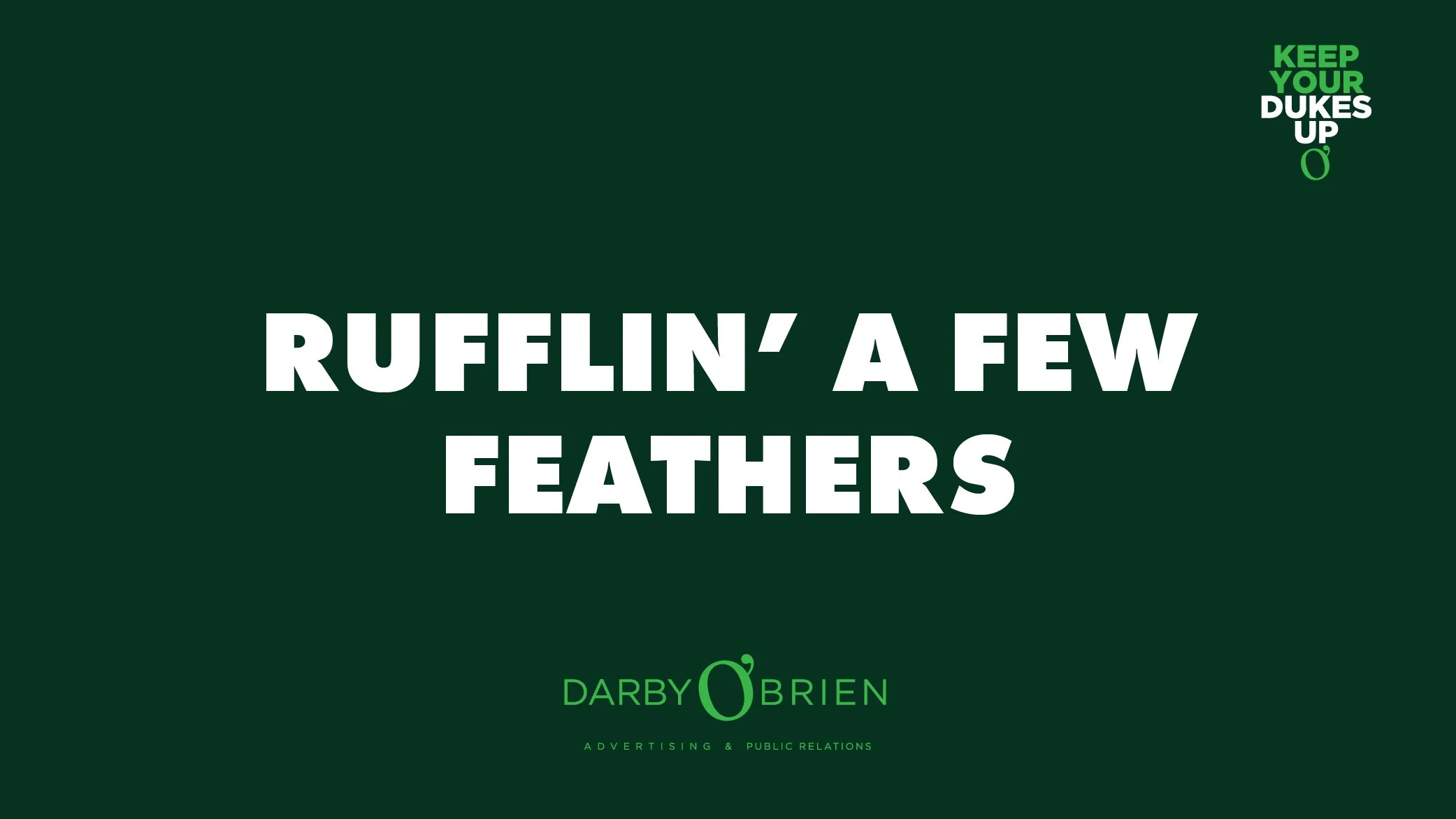 Rufflin' A Few Feathers