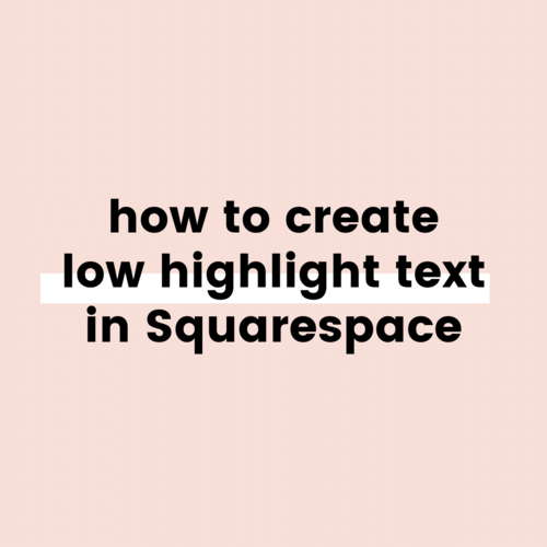 How to a highlight text effect in Squarespace // Squarespace — InsideTheSquare.co