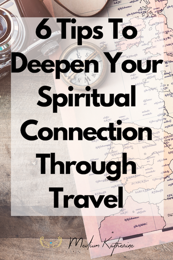 6 Tips To Deepen Your Spiritual Connection Through Travel (at Home)