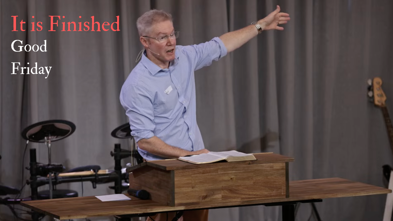 It is Finished (John 19:17-42)