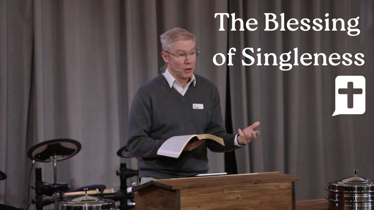 The Blessing of Singleness (1 Corinthians 7)