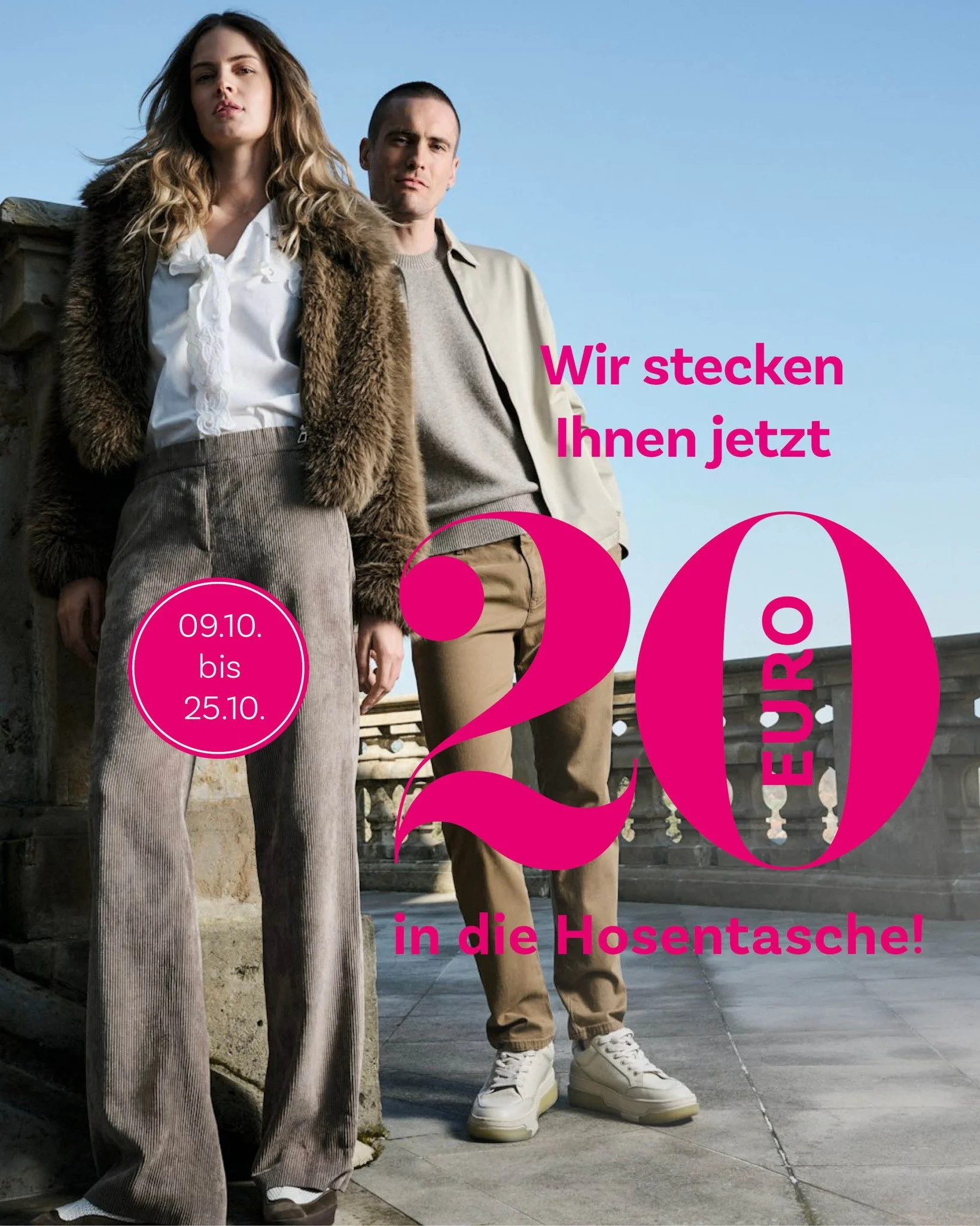 🍂 Zeit f&uuml;r neue Lieblingshosen! 🍂

Frische deine Herbstgarderobe auf &ndash; und hol dir &euro; 20,- geschenkt!*
Beim Kauf von zwei langen Damen- oder Herrenhosen aus der aktuellen Kollektion.
Die Aktion ist g&uuml;ltig von 9. bis 25. Oktober 