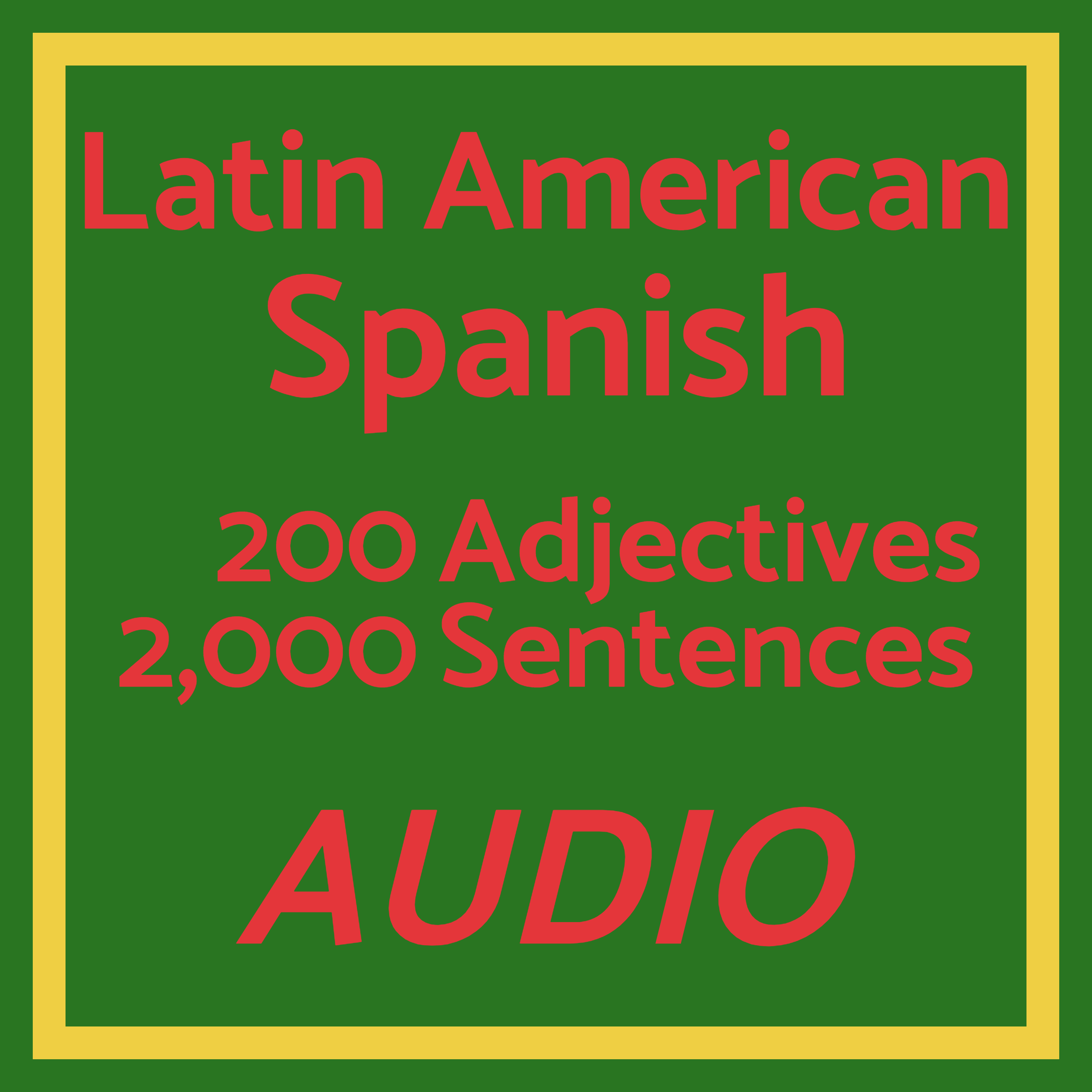 200 Adjectives 2,000 Sentences - a Latin American Spanish Frequency List AUDIO