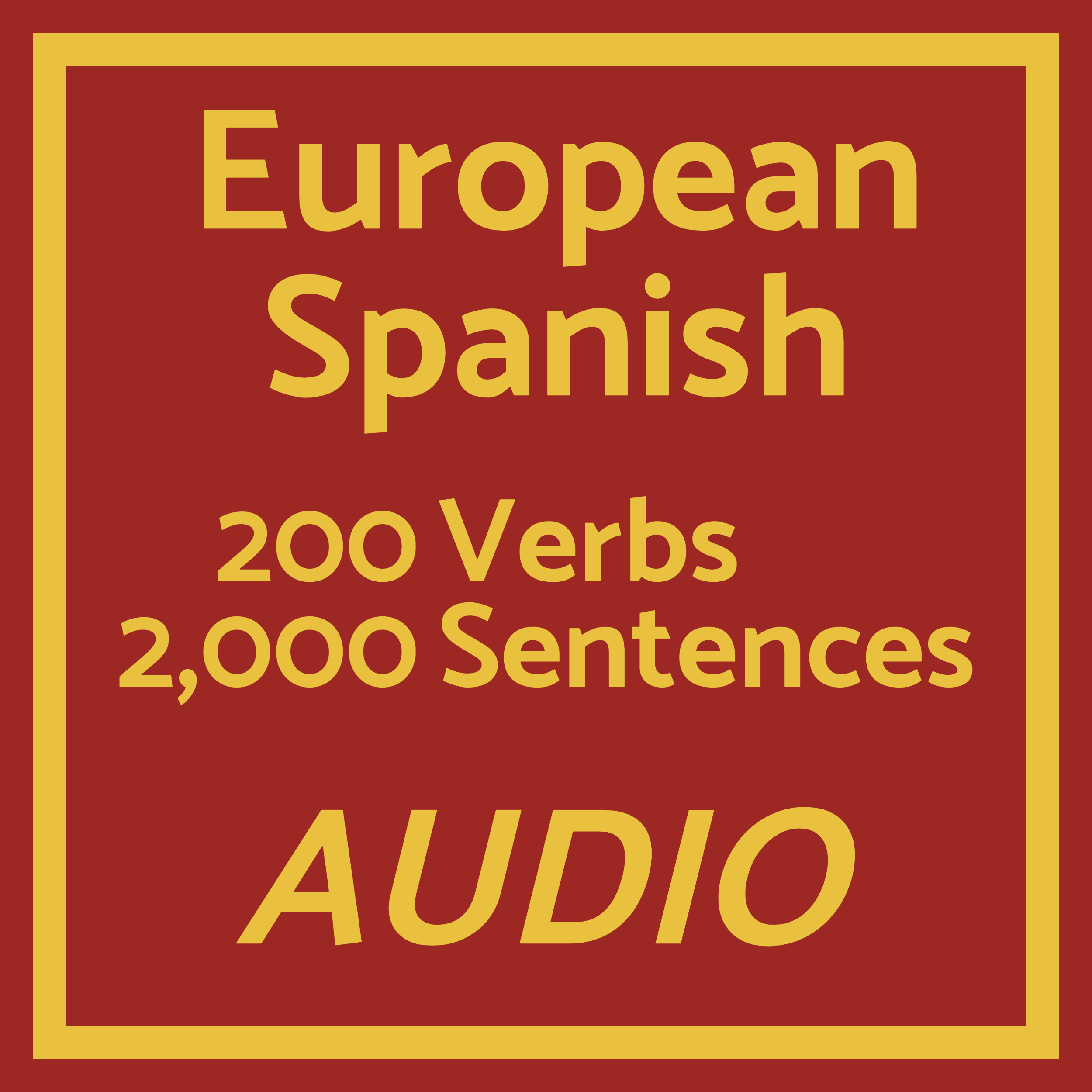 200 Verbs 2,000 Sentences - a European Spanish Frequency List AUDIO