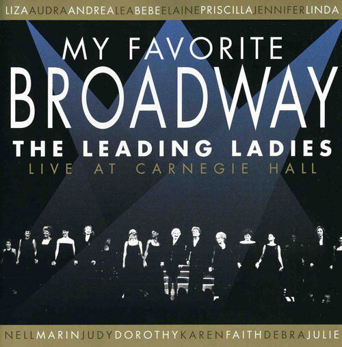 My Favorite Broadway: Leading Ladies