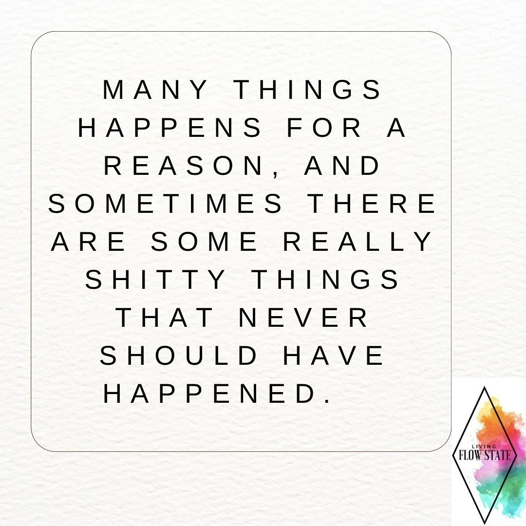 I am the first person to look for the learning or opportunity for growth in a life experience. 

I also believe that sometimes shitty things happen to people and there isn&rsquo;t a reason beyond it.  There is sometimes not a reason to justify our pa