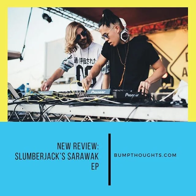 NEW REVIEW: @slumberjackmusic makes their @monstercat debut with the SARAWAK EP. Review at bumpthoughts.com