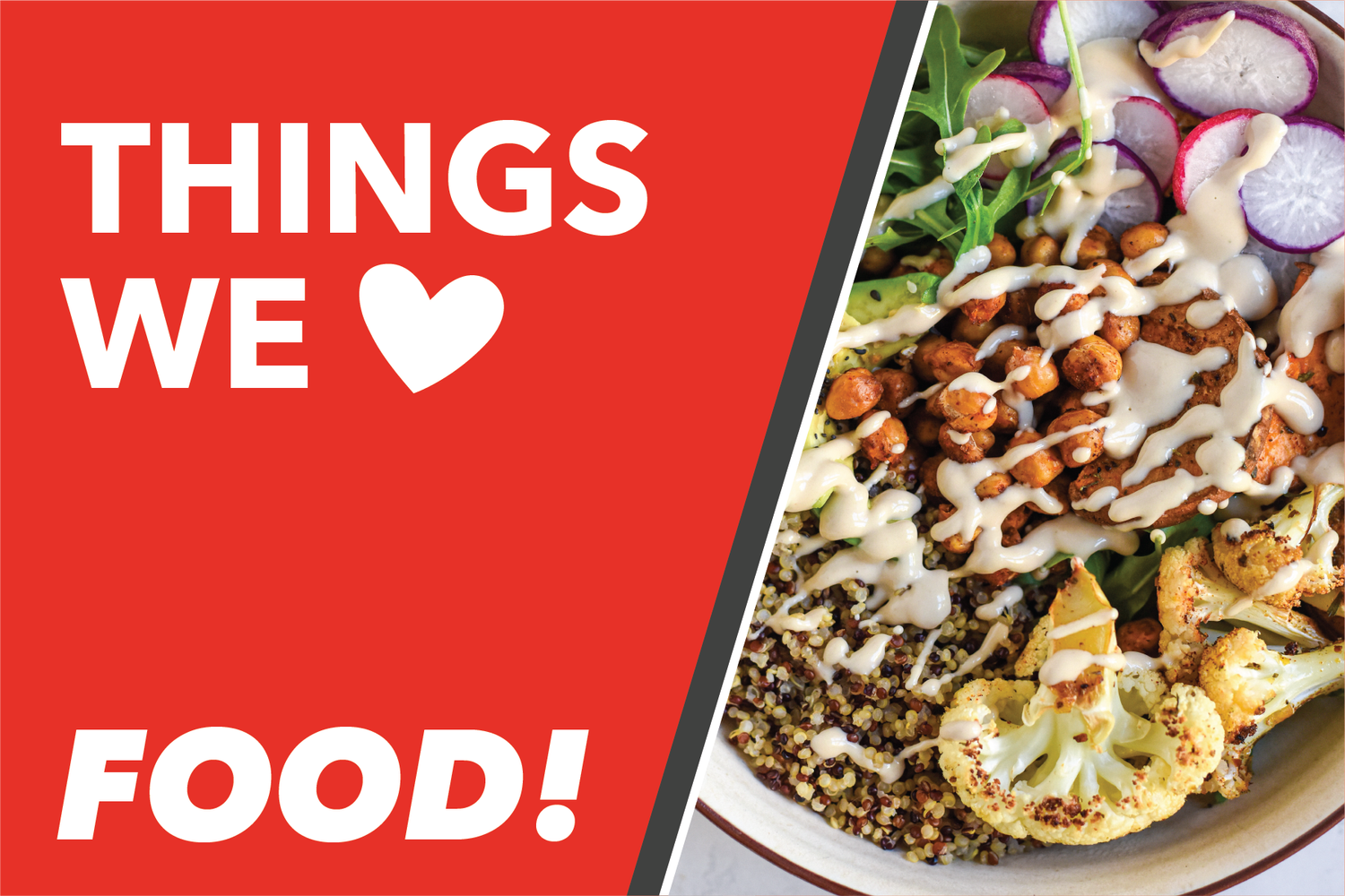 Things We Love: Food!