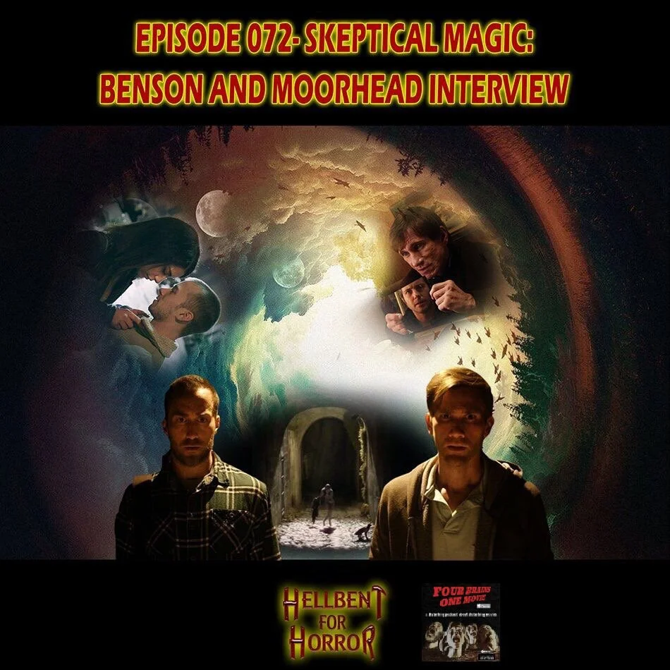 Episode 072- Skeptical Magic: Benson and Moorhead Interview