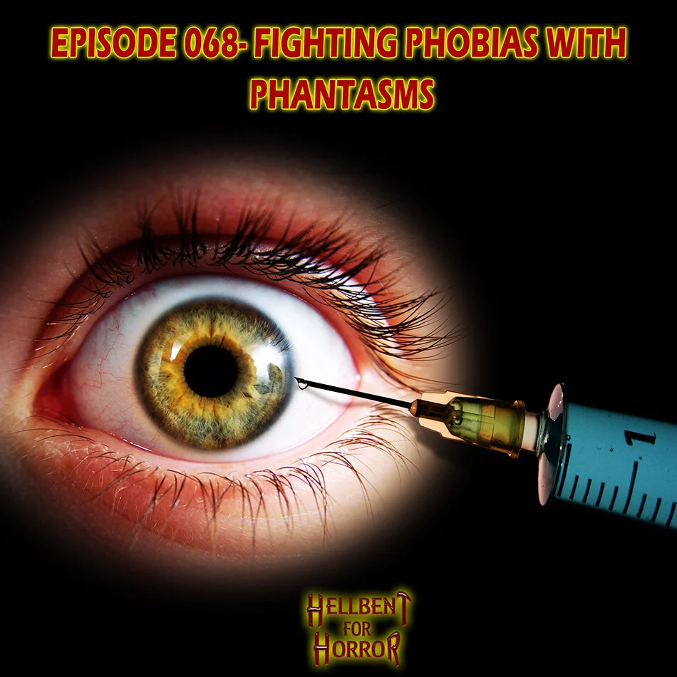 Episode 068- Fighting Phobias with Phantasms