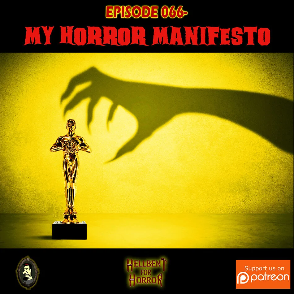 Episode 066- My Horror Manifesto