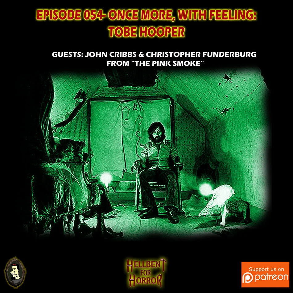 Episode 054- Once More with Feeling: Tobe Hooper