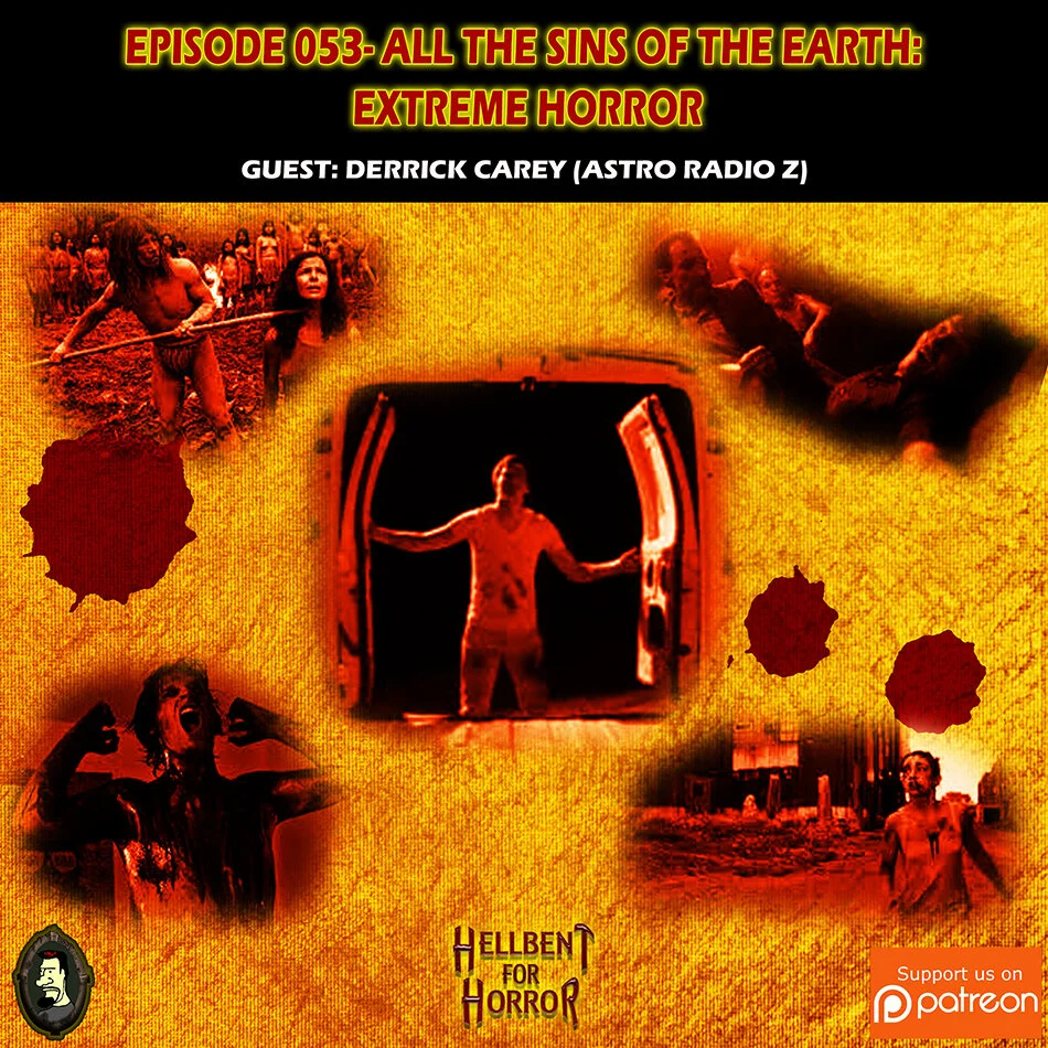 Episode 053- All the Sins of the World: Extreme Horror