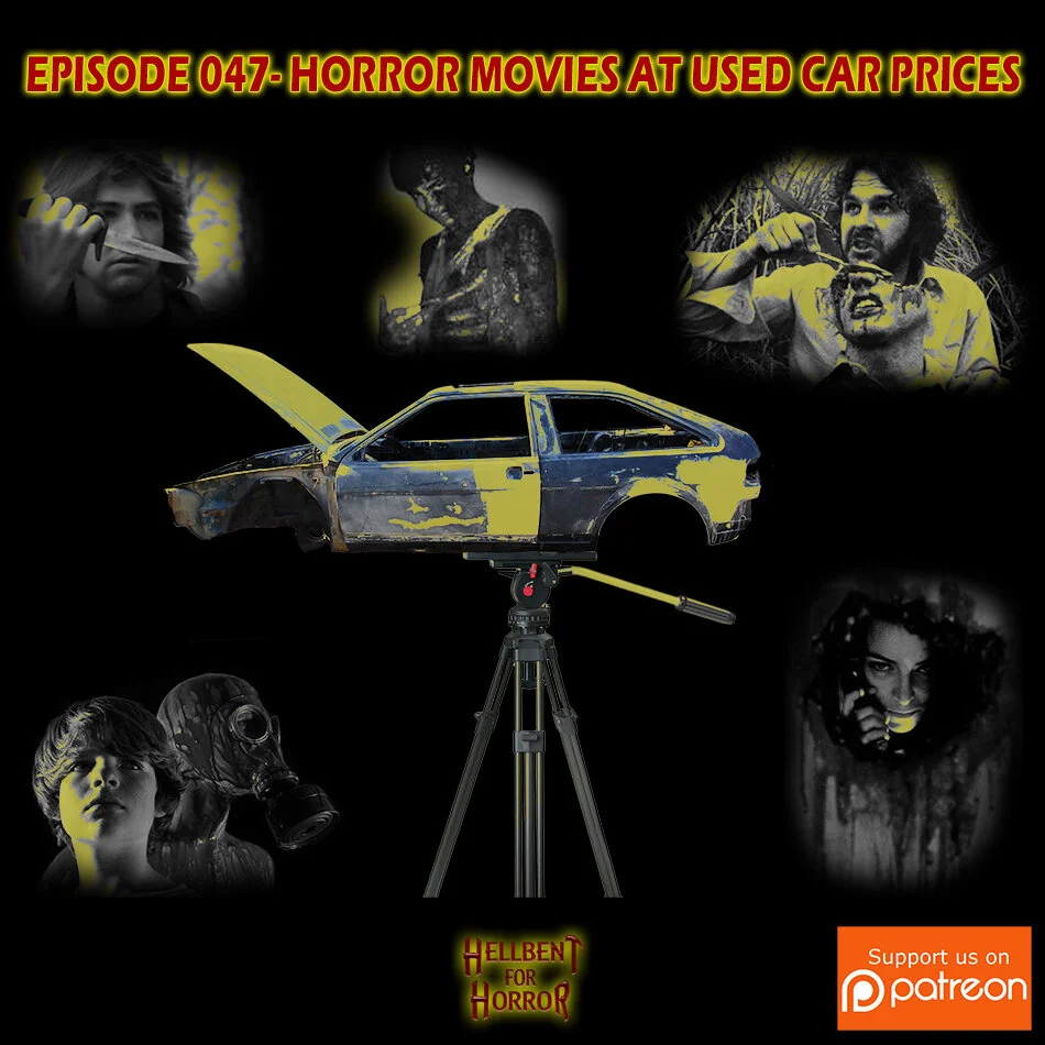Episode 047- Horror Movies at Used Car Prices