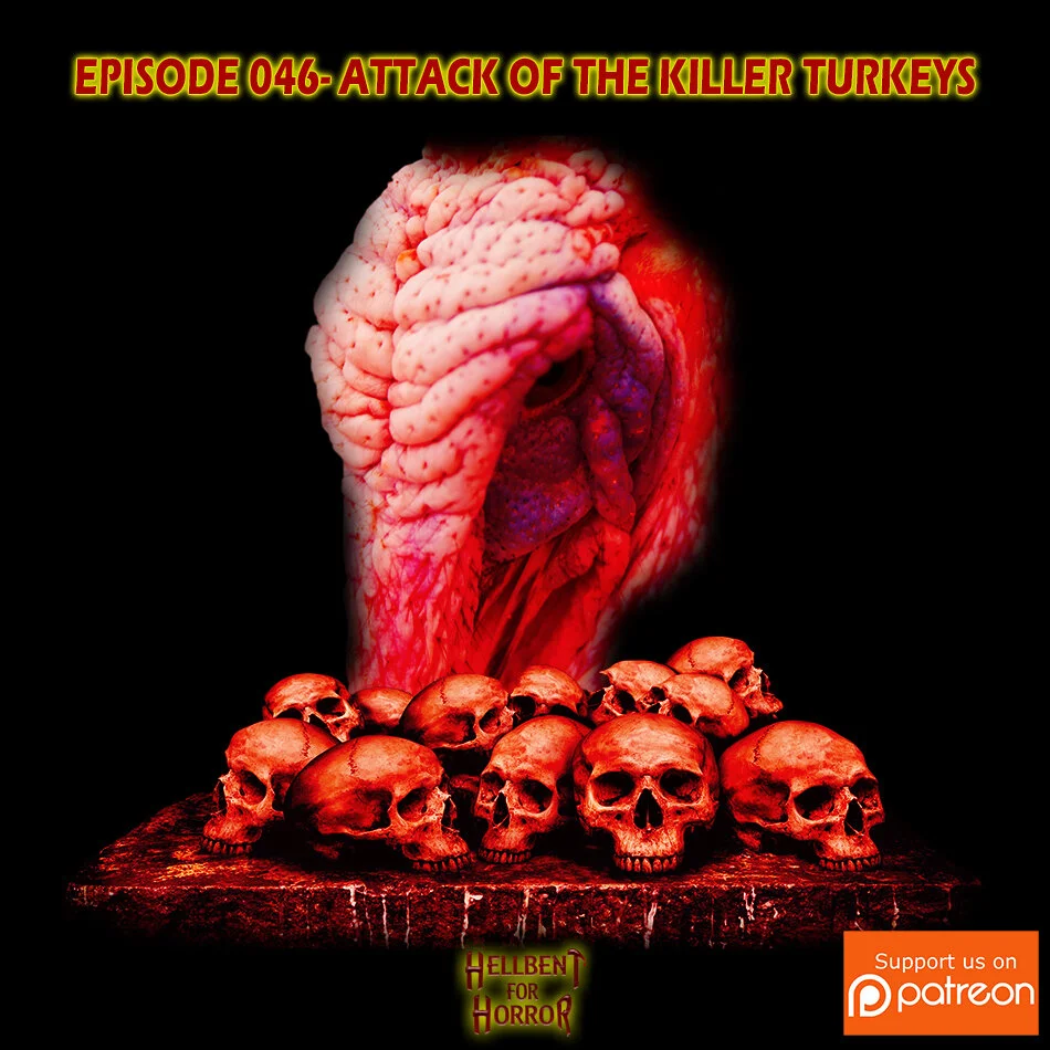 Episode 046- Attack of the Killer Turkeys