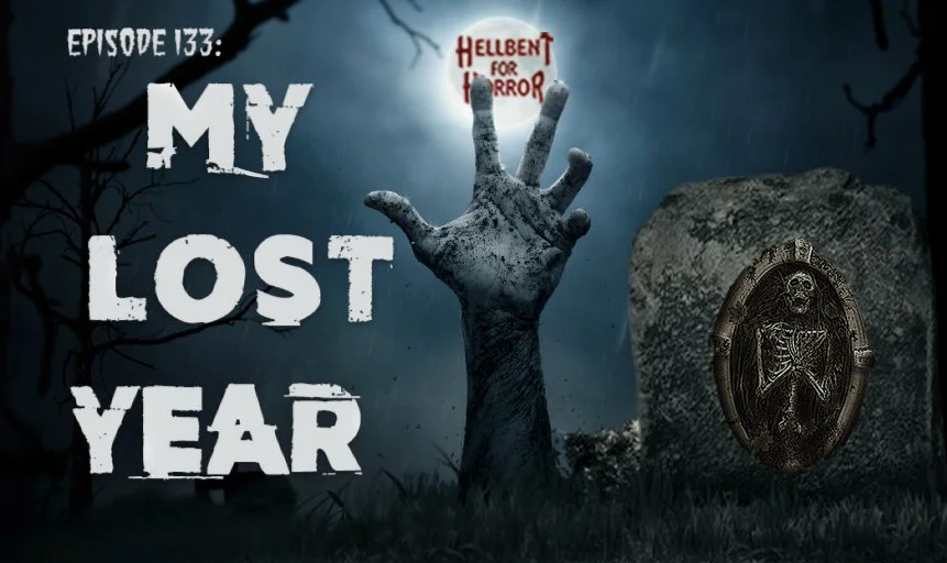 Episode 133: My Lost Year
