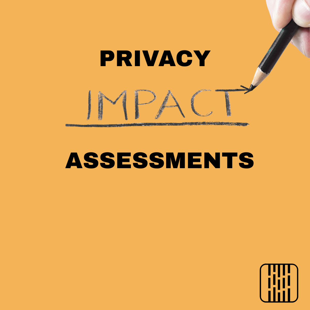 The Basics of Privacy Impact Assessments: A Complete Guide