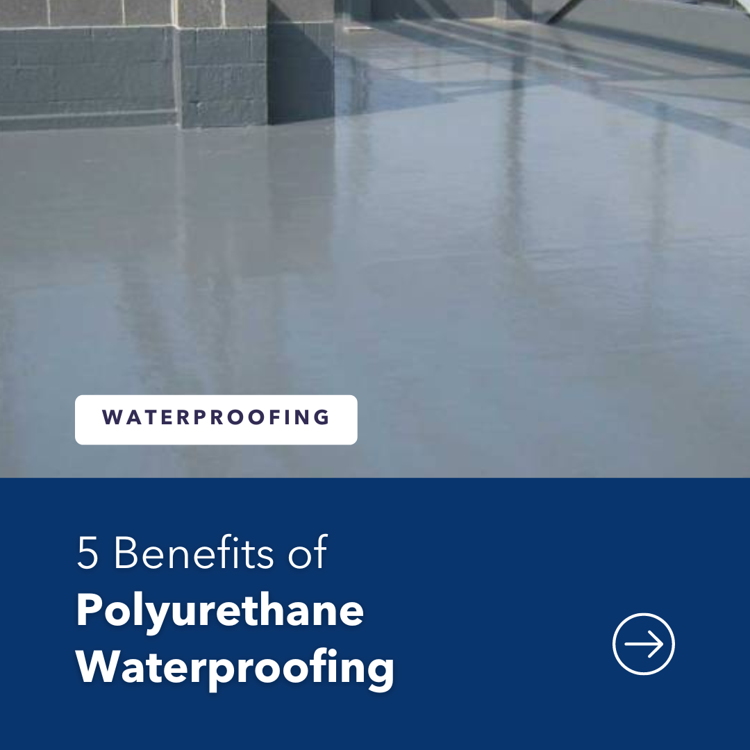 5 Benefits of Polyurethane Waterproofing