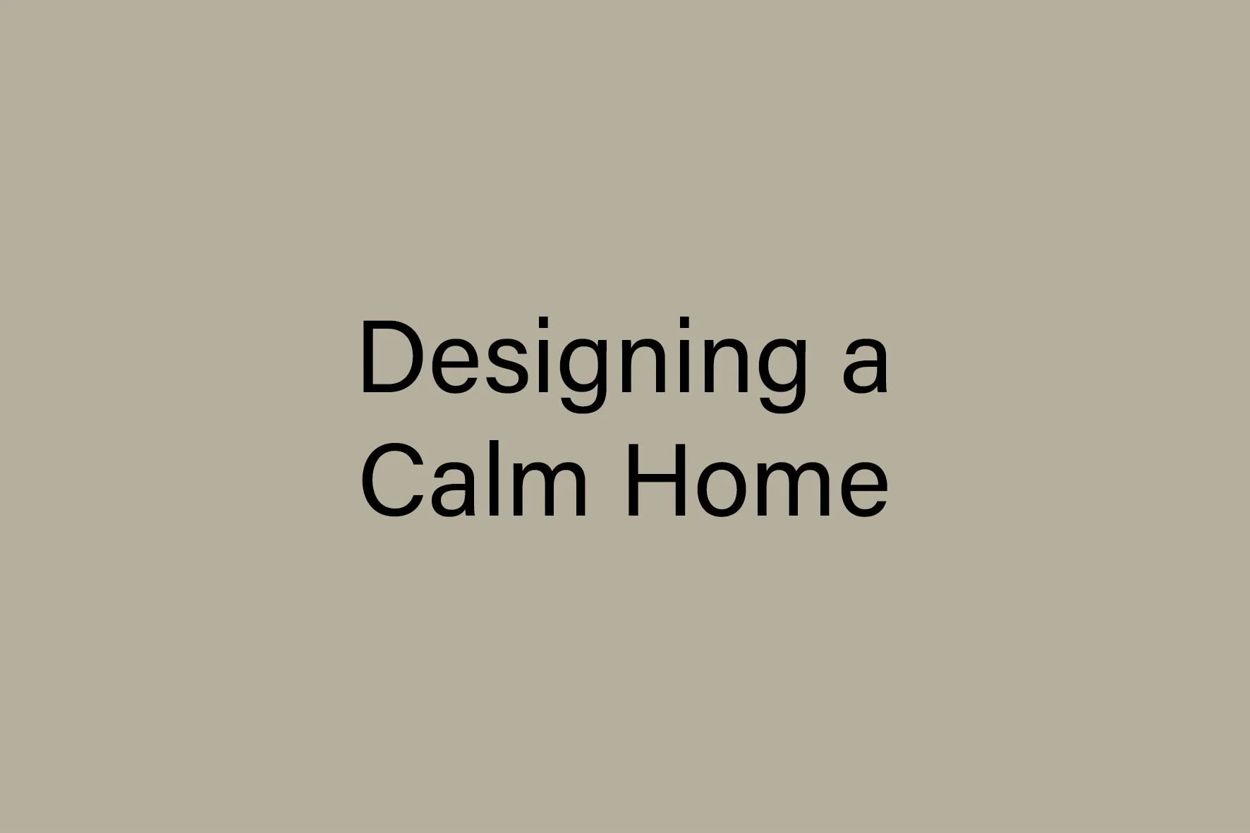 Designing a Calm Home: Why It Starts with Layout, Light and Space