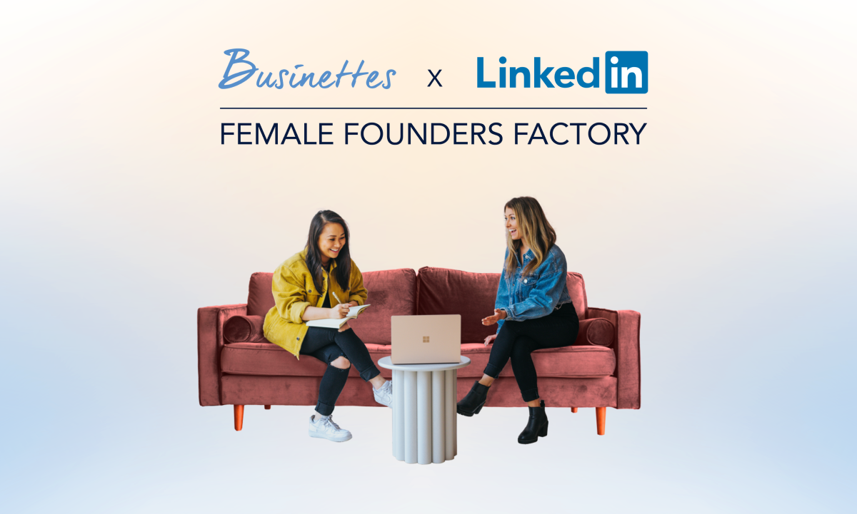 Female Founders Factory | Linkedin x Businettes | Bewirb dich jetzt!