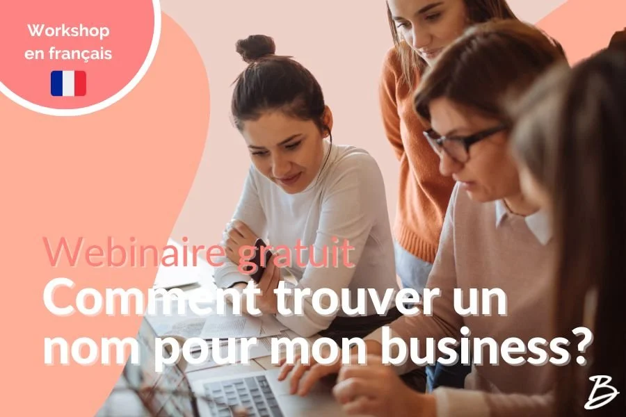 Comment trouver un nom pour mon business?! Webinaire gratuit