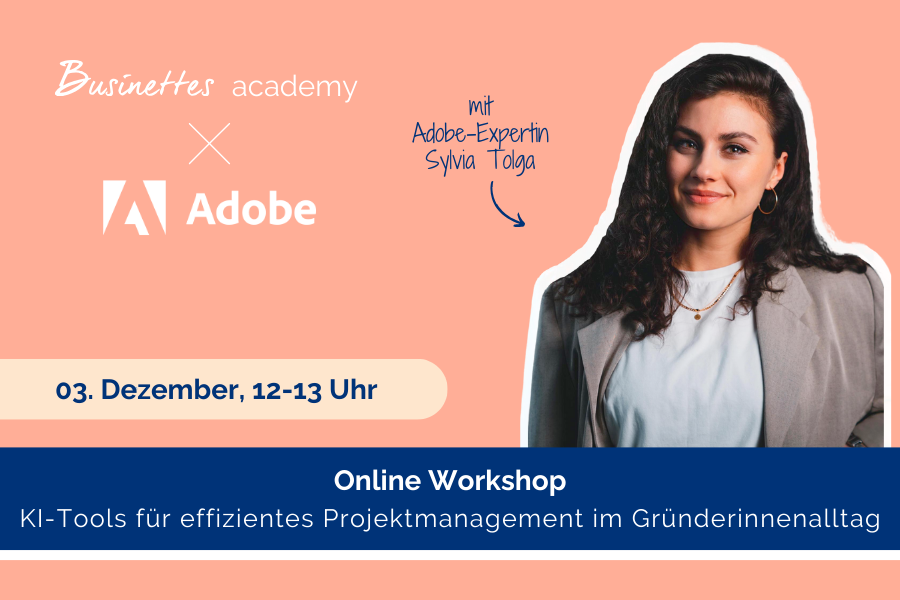 KI-Tools für effizientes Projektmanagement im Gründerinnenalltag | Workshop mit Adobe