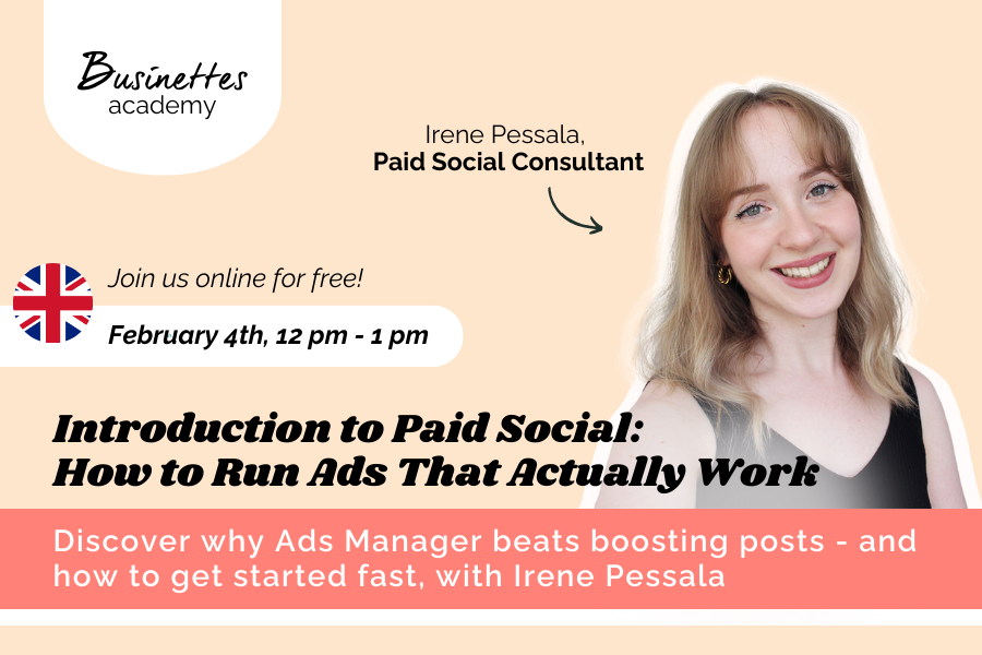 Introduction to Paid Social: How to Build Ads That Convert - Live Session with Irene Pessala, Paid Social Consultant