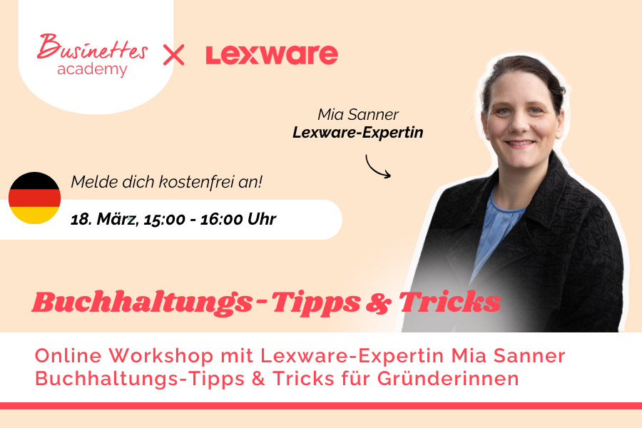 Buchhaltungs-Tipps &amp; Tricks für Gründerinnen - powered by Lexware