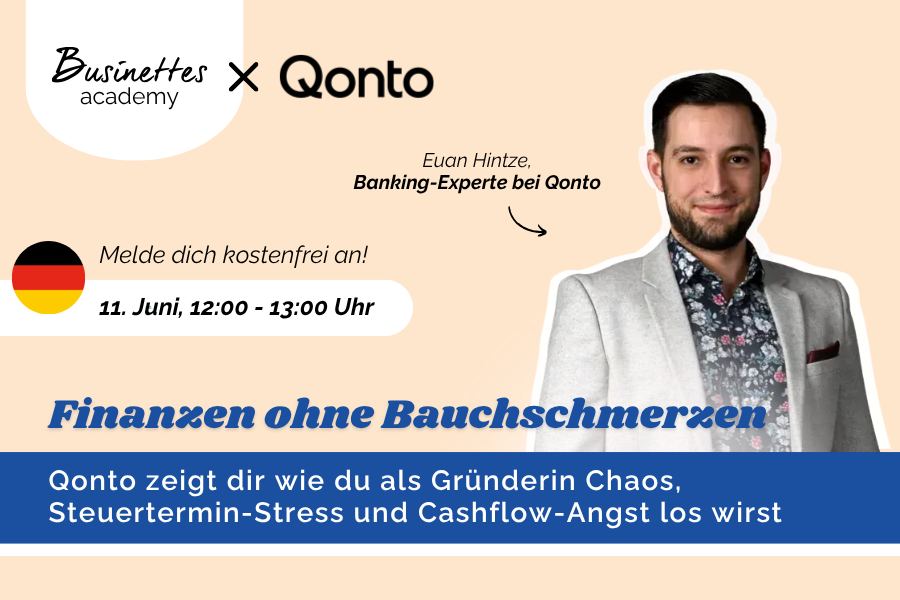 Finanzen ohne Bauchschmerzen:wie du als Gründerin Chaos, Steuertermin-Stress und Cashflow-Angst los wirst