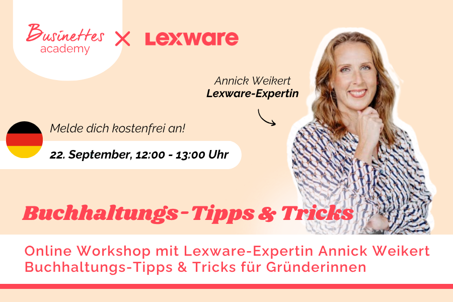 Buchhaltungs-Tipps &amp; Tricks für Gründerinnen - powered by Lexware