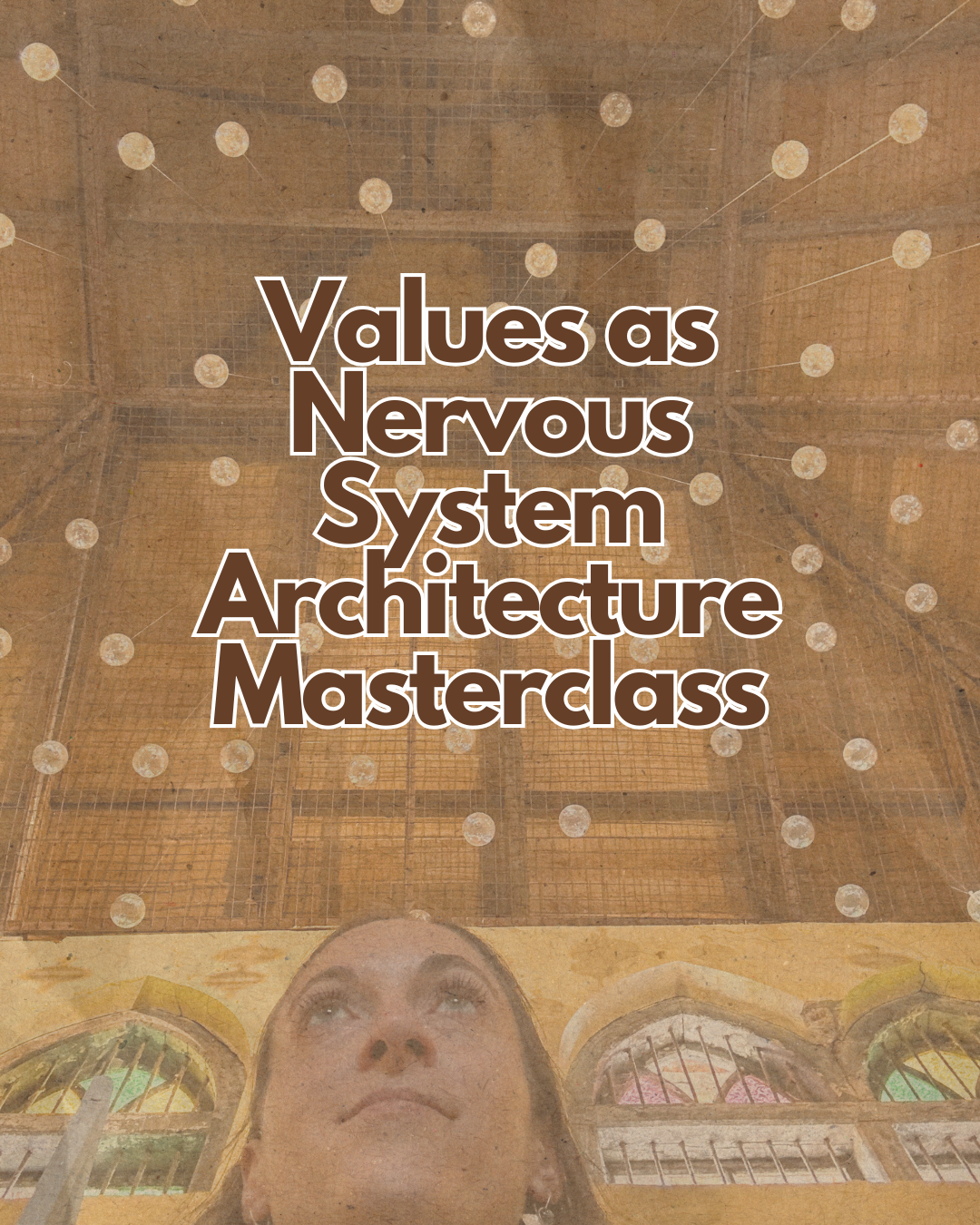 Values as Nervous System Architecture Masterclass