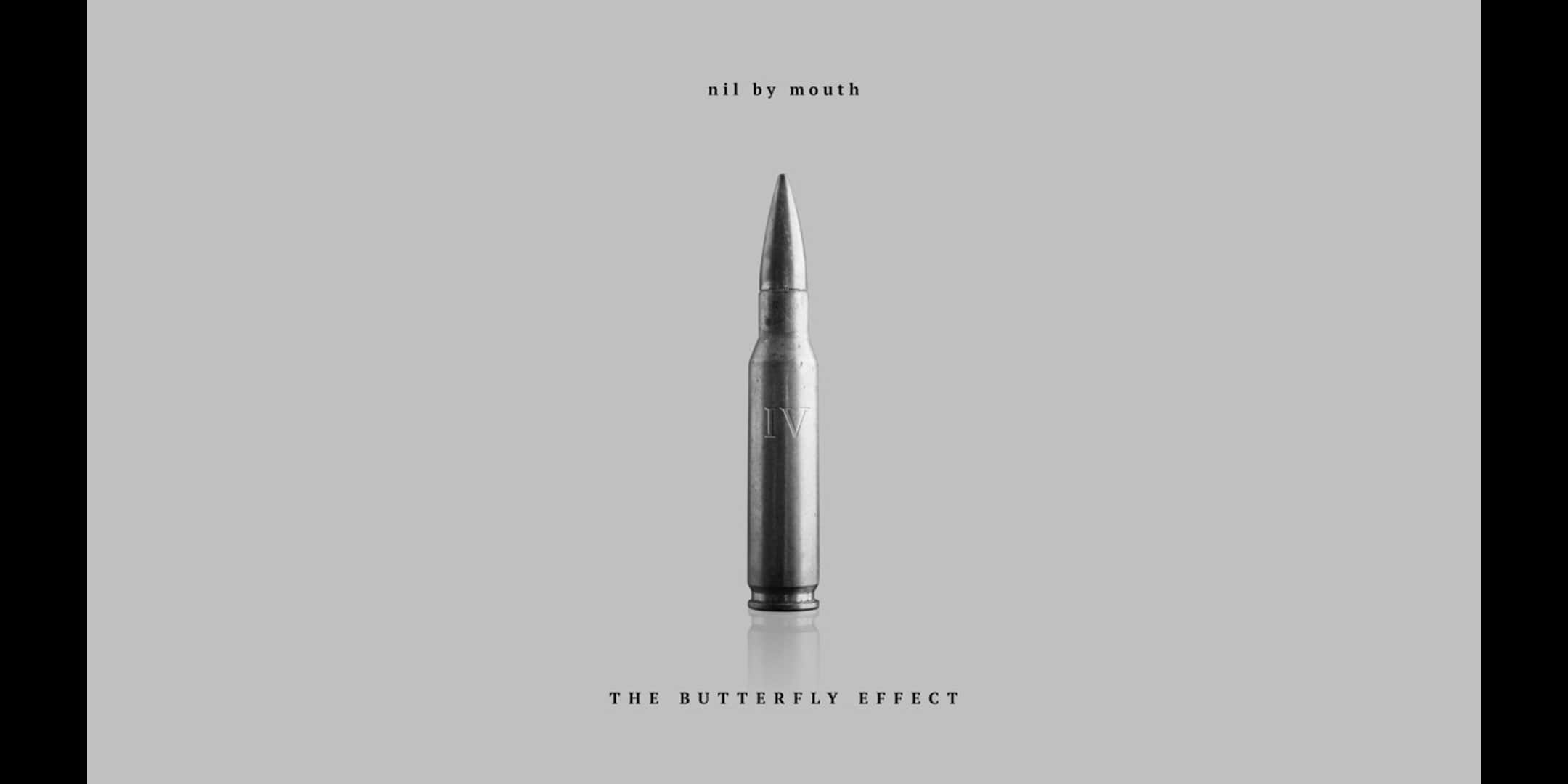 THE BUTTERFLY EFFECT - Nil By Mouth