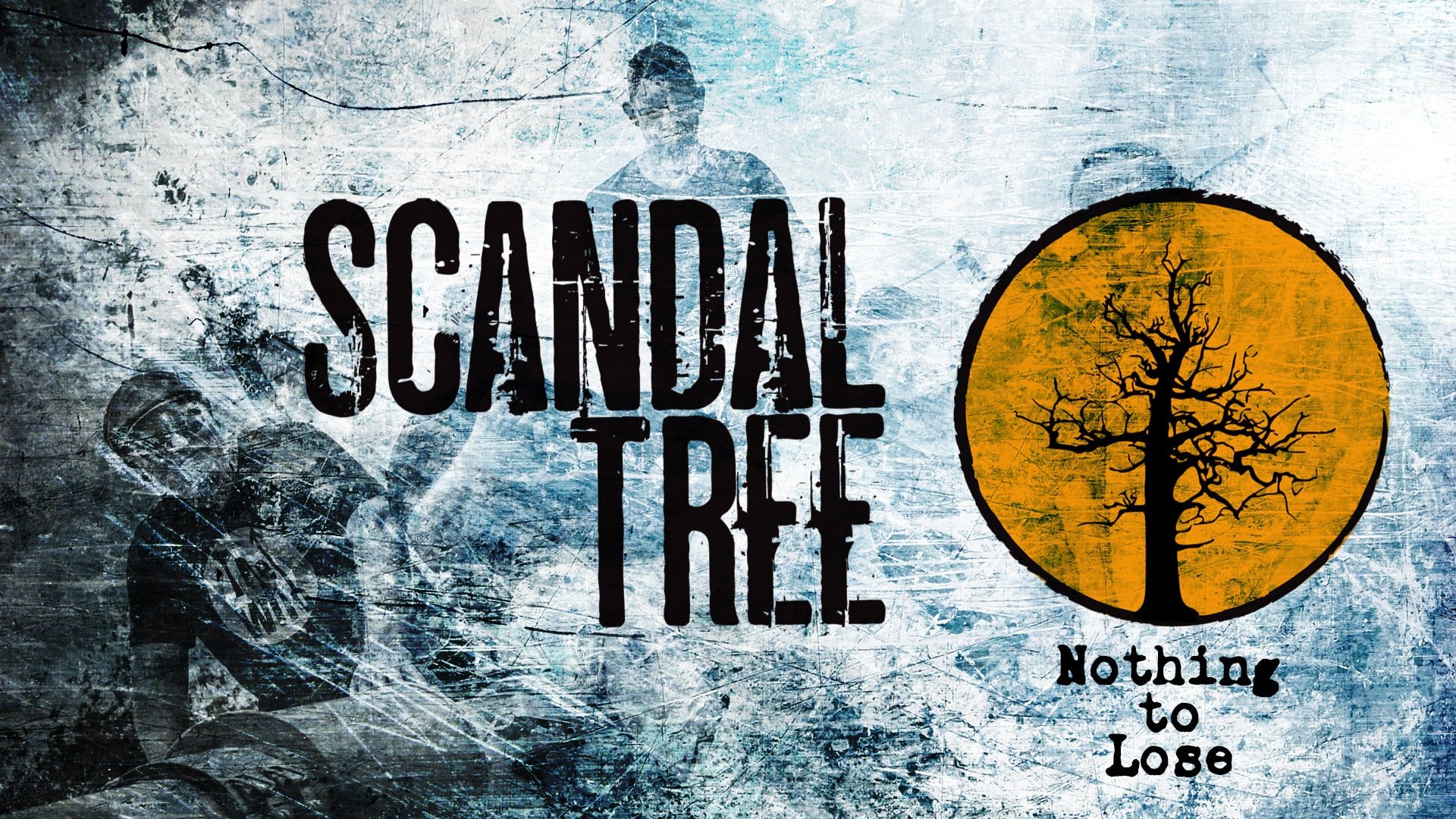 SCANDAL TREE - Nothing To Lose