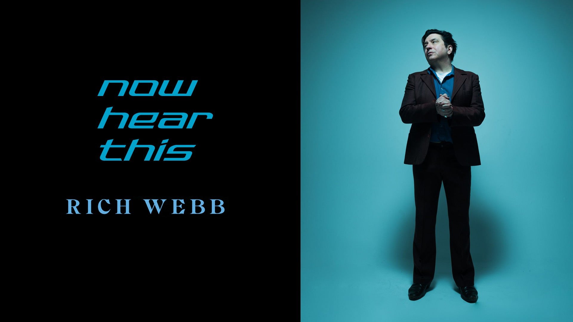NOW HEAR THIS - Rich Webb