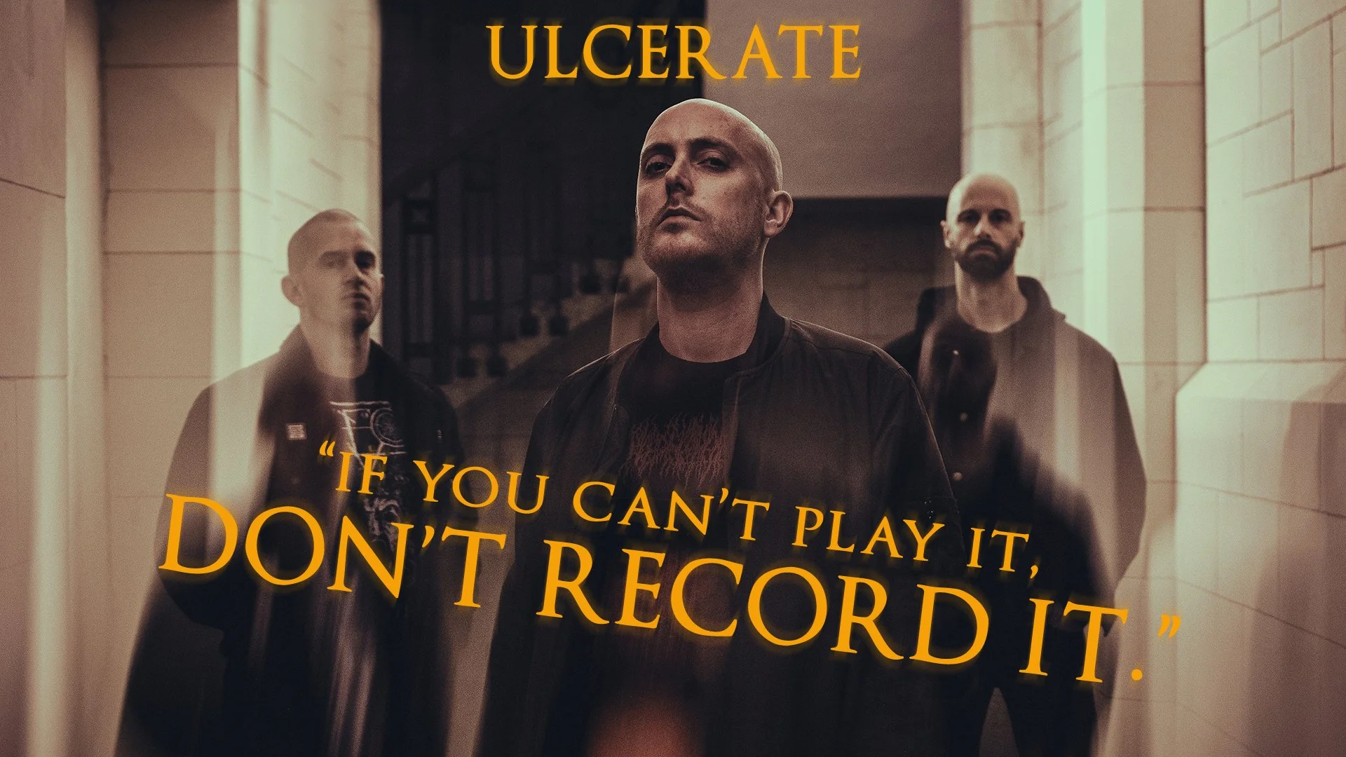 ULCERATE - "If You Can't Play It, Don't Record It"