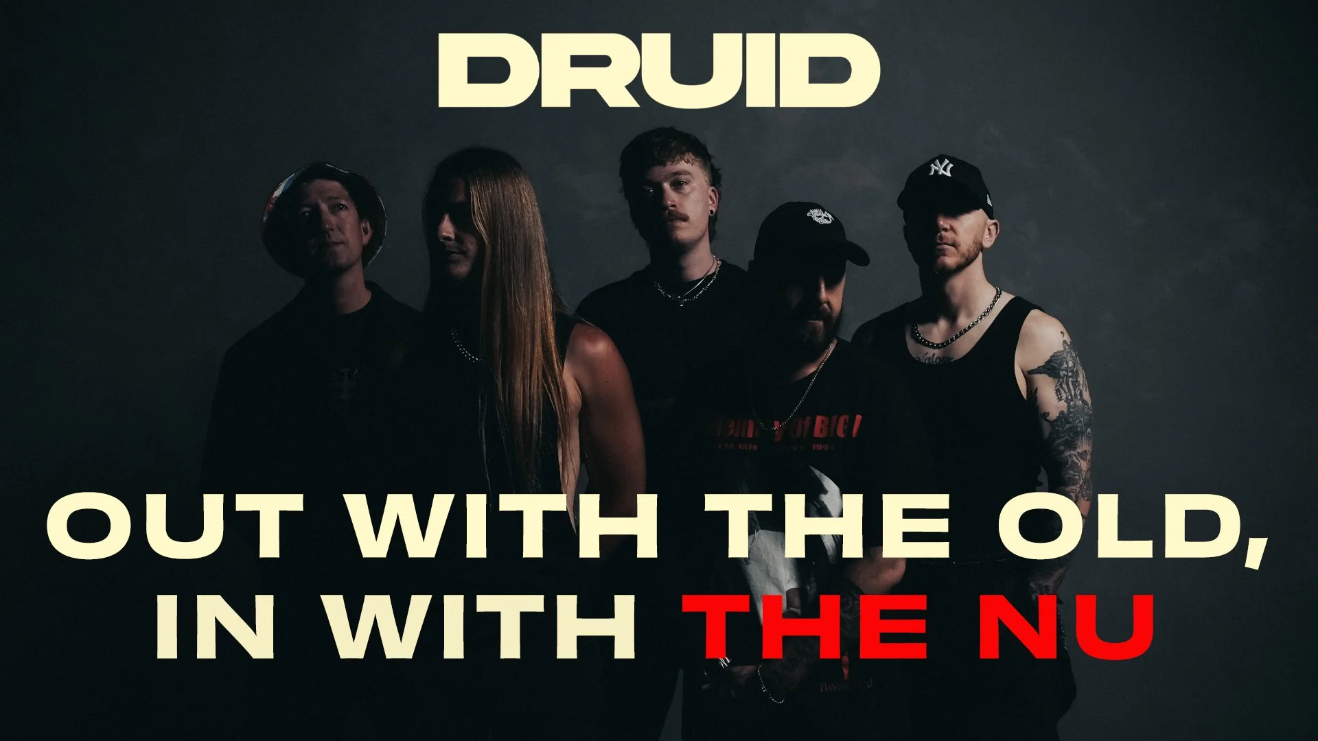 DRUID - Out With The Old, In With The Nu