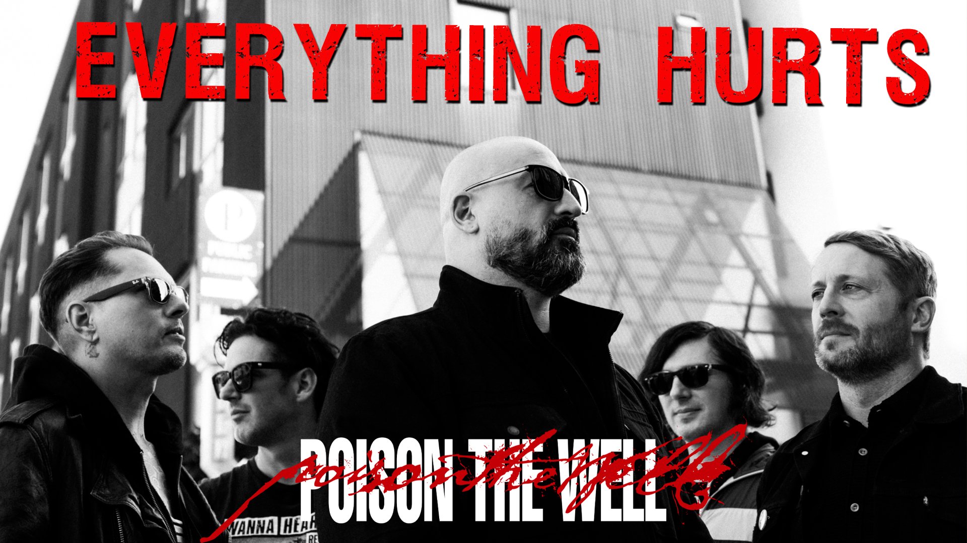POISON THE WELL - Everything Hurts